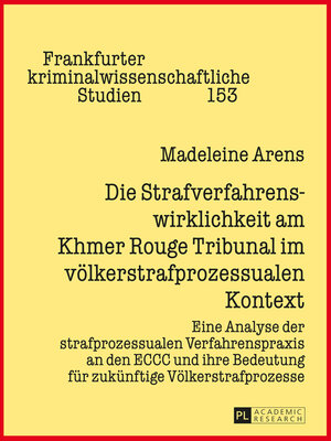 cover image of Die Strafverfahrenswirklichkeit am Khmer Rouge Tribunal im völkerstrafprozessualen Kontext